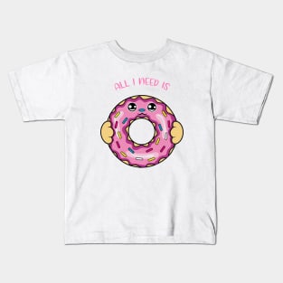 All i need is donut, cute donut kawaii for donut lovers. Kids T-Shirt